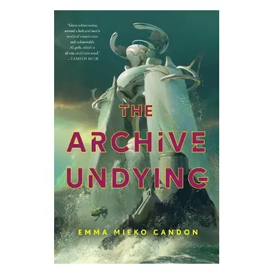 The Archive Undying - Candon, Emma Mieko