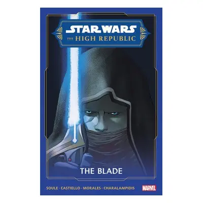 Star Wars: The High Republic - The Blade - Soule, Charles