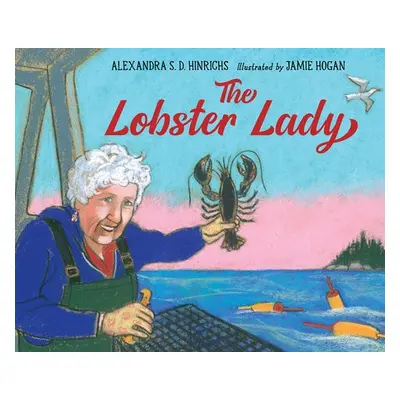 Lobster Lady - Hinrichs, Alexandra S. D.