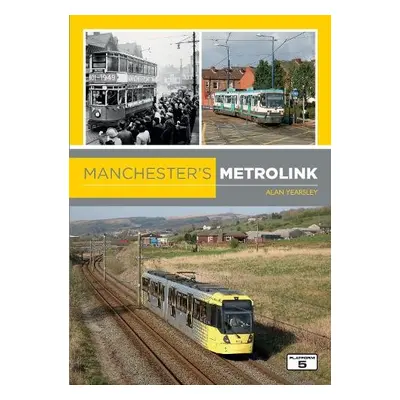 Manchester's Metrolink - Yearsley, Alan a Pritchard, Robert