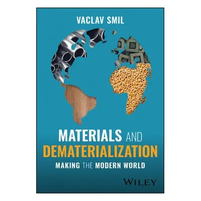 Materials and Dematerialization - Smil, Vaclav (University of Manitoba, Winnipeg, Canada)