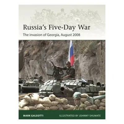 Russia's Five-Day War - Galeotti, Mark