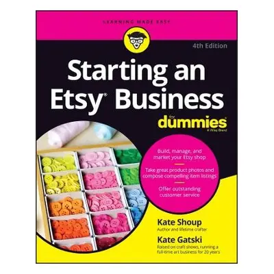 Starting an Etsy Business For Dummies - Shoup, Kate a Gatski, Kate