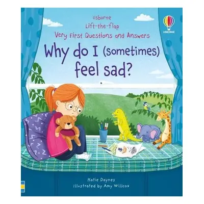 Very First Questions a Answers: Why do I (sometimes) feel sad? - Daynes, Katie