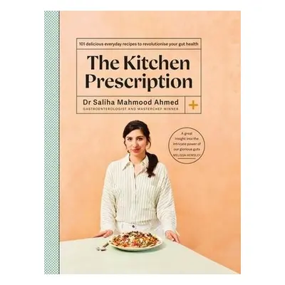 Kitchen Prescription - Ahmed, Saliha Mahmood