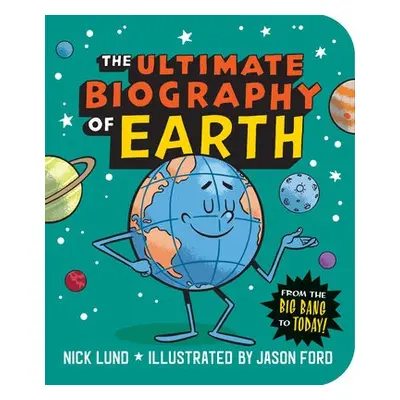 Ultimate Biography of Earth - Lund, Nick