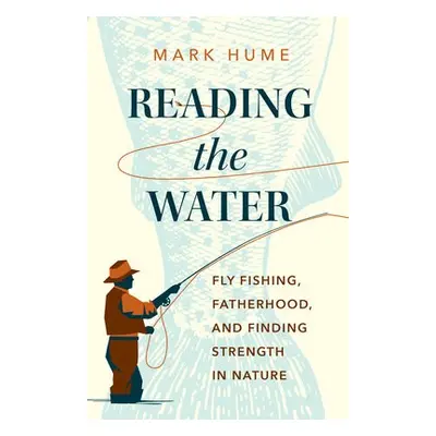 Reading the Water - Hume, Mark