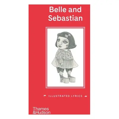 Belle and Sebastian: Illustrated Lyrics - Murdoch, Stuart