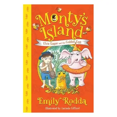 Elvis Eager and the Golden Egg: Monty's Island 3 - Rodda, Emily