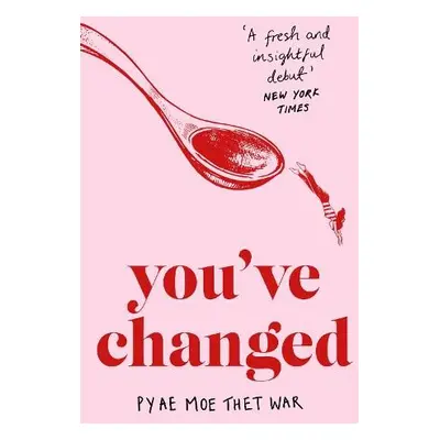 You've Changed - War, Pyae Moe Thet