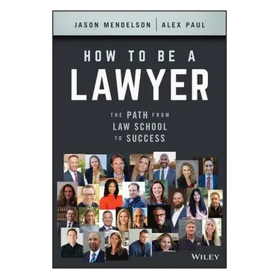 How to Be a Lawyer - Mendelson, Jason a Paul, Alex