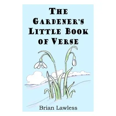 Gardener's Little Book of Verse - Lawless, Brian