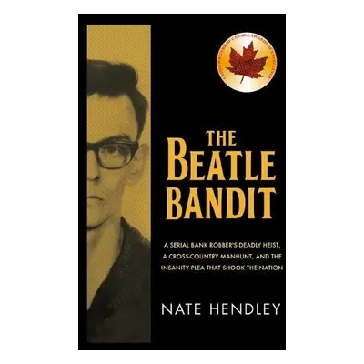 Beatle Bandit - Hendley, Nate