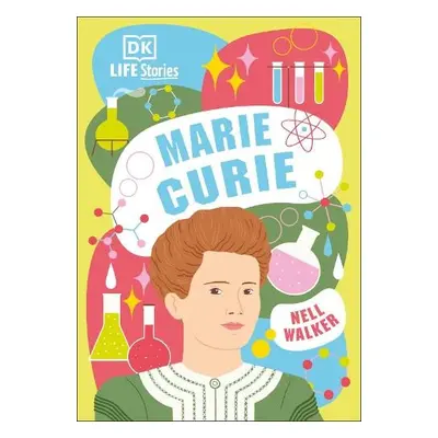 DK Life Stories Marie Curie - Walker, Nell