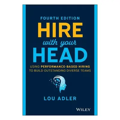 Hire With Your Head - Adler, Lou