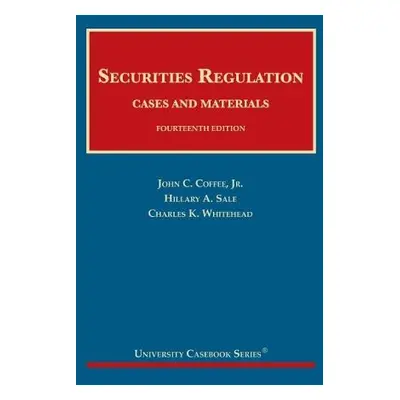 Securities Regulation - Jr., John C. Coffee a Sale, Hillary A. a Whitehead, Charles K.