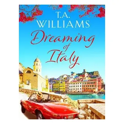 Dreaming of Italy - Williams, T.A.