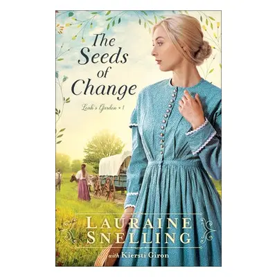 Seeds of Change - Snelling, Lauraine