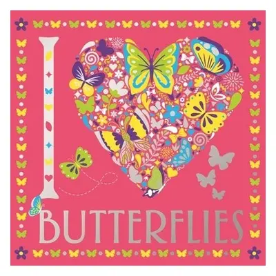 I Heart Butterflies - French, Felicity a Wilde, Cindy a Moret, Sally a Davies, Hannah a Gunnell,