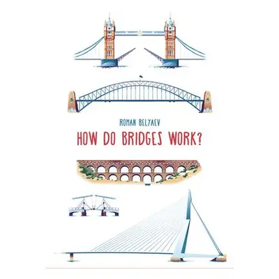 How Do Bridges Work? - Belyaev, Roman