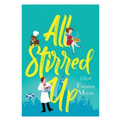 All Stirred Up - Moore, Brianne