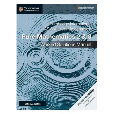 Cambridge International AS a A Level Mathematics Pure Mathematics 2 a 3 Worked Solutions Manual 