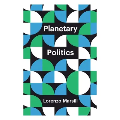 Planetary Politics - Marsili, Lorenzo (NGO European Alternatives)