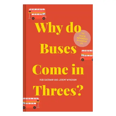 Why do Buses Come in Threes? - Eastaway, Rob a Wyndham, Jeremy