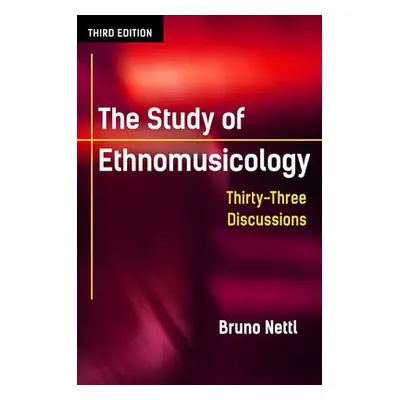 Study of Ethnomusicology - Nettl, Bruno