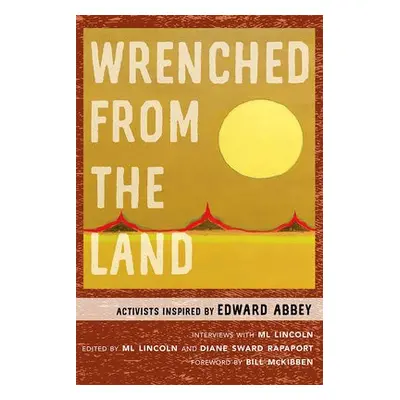 Wrenched from the Land - Lincoln, ML