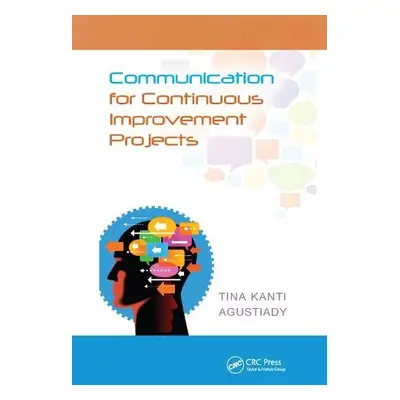 Communication for Continuous Improvement Projects - Agustiady, Tina