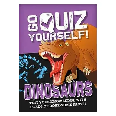 Go Quiz Yourself!: Dinosaurs - Howell, Izzi