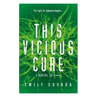 This Vicious Cure (Mortal Coil Book 3) - Suvada, Emily