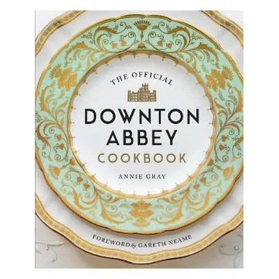 Official Downton Abbey Cookbook - Gray, Annie