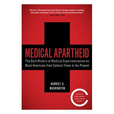 Medical Apartheid - 260hington, Harriet A.