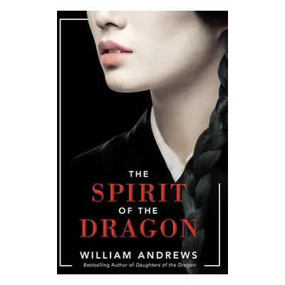 Spirit of the Dragon - Andrews, William