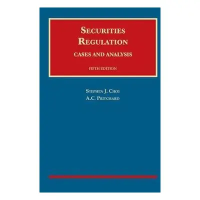 Securities Regulation - Choi, Stephen J. a Pritchard, A.C.