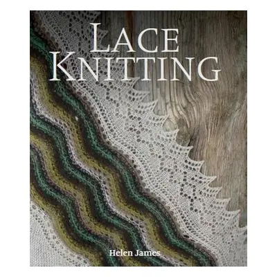 Lace Knitting - James, Helen