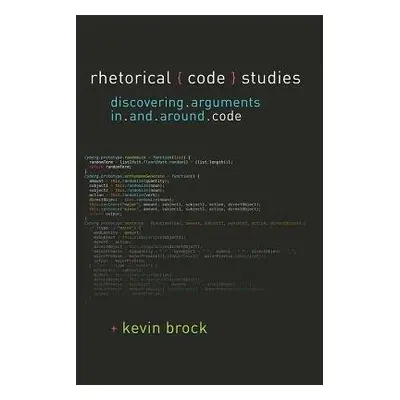 Rhetorical Code Studies - Brock, Kevin