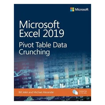 Microsoft Excel 2019 Pivot Table Data Crunching - Jelen, Bill a Alexander, Michael