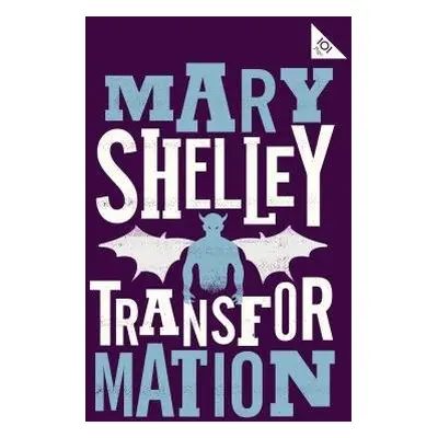 Transformation - Shelley, Mary