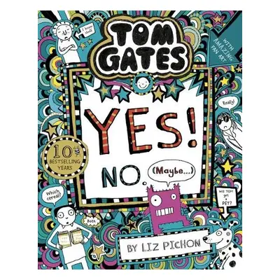 Tom Gates: Tom Gates:Yes! No. (Maybe...) - Pichon, Liz