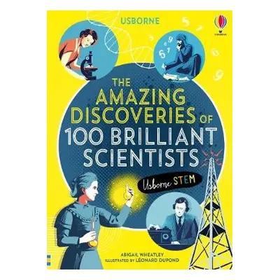 Amazing Discoveries of 100 Brilliant Scientists - Wheatley, Abigail a Cook, Lan a Jones, Rob Llo