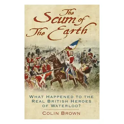 Scum of the Earth - Brown, Colin