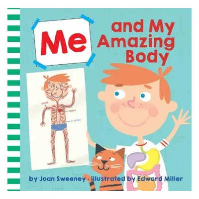 Me and My Amazing Body - Sweeney, Joan a Miller, Ed