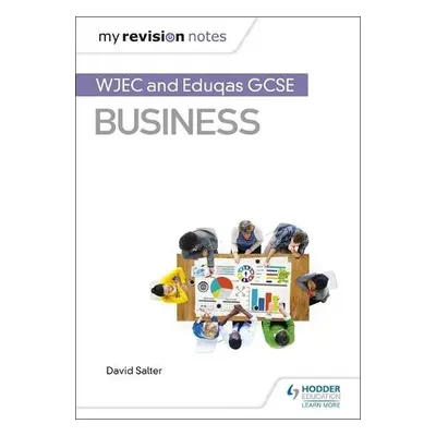 My Revision Notes: WJEC and Eduqas GCSE Business - Salter, David