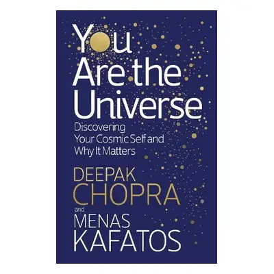 You Are the Universe - Chopra, Dr Deepak a Kafatos, Menas