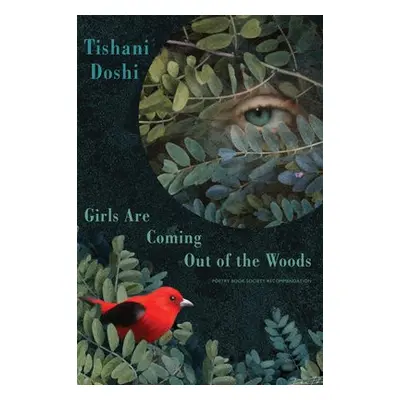 Girls Are Coming Out of the Woods - Doshi, Tishani