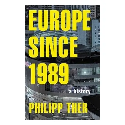 Europe since 1989 - Ther, Philipp