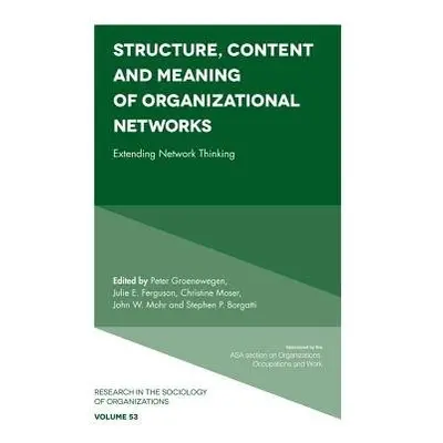 Structure, Content and Meaning of Organizational Networks